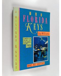 Kirjailijan Joy Williams käytetty kirja The Florida Keys - A History and Guide, 1992-93 Edition