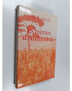 Kirjailijan Jean Rambaud käytetty kirja Les miroirs d'Archimède