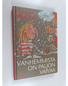 Kirjailijan Christine Nöstlinger käytetty kirja Vanhemmista on paljon vaivaa