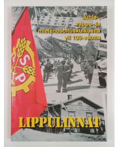 uusi kirja Lippulinnat : Juhla-, vappu- ja mielenosoituskulkueita yli 100 vuotta