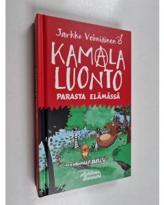 Kirjailijan Jarkko Vehniäinen käytetty kirja Kamala luonto Parasta elämässä