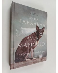 Kirjailijan Anna Gavalda käytetty kirja Luis Mariano, ili Glotok svobody (s posledstvijami)
