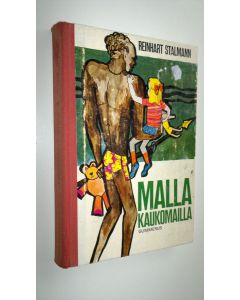 Kirjailijan Reinhart Stalmann käytetty kirja Malla kaukomailla