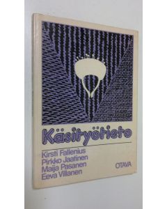 Kirjailijan Kirsti Fallenius käytetty kirja Käsityötieto