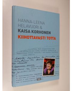 Kirjailijan Hanna-Leena Helavuori käytetty kirja Kiihottavasti totta