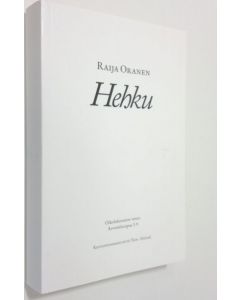 Kirjailijan Raija Oranen käytetty kirja Hehku (oikolukematon versio/arvosteluversio)