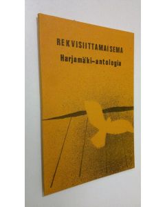 käytetty kirja Rekvisiittamaisema : Harjamäki-antologia