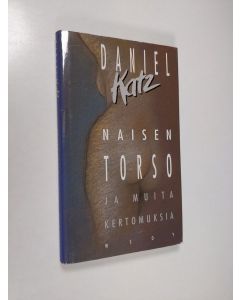 Kirjailijan Daniel Katz käytetty kirja Naisen torso ja muita kertomuksia