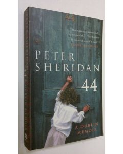 Kirjailijan Peter Sheridan käytetty kirja 44 : a Dublin memoir