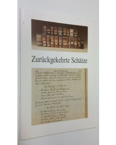 käytetty teos Bibliothek der Hansestadt Lubeck : Zuruckgekehrte Schätze - Dokumentation anlässlich des Festaktes zur Ruckkehr im Zweiten Weltkrieg ausgelagerter Handschriftenbestände am 22. April 1991
