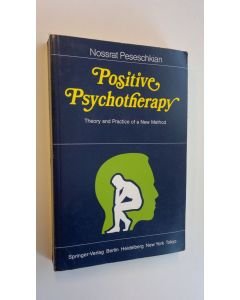 Kirjailijan N. Peseschkian käytetty kirja Positive psychotherapy : theory and practice of a new method