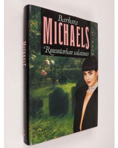 Kirjailijan Barbara Michaels käytetty kirja Ruusutarhan salaisuus (ERINOMAINEN)