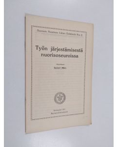Kirjailijan Santeri Alkio käytetty kirja Työn järjestämisestä nuorisoseuroissa
