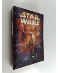 Kirjailijan Terry Brooks käytetty kirja Star wars Episodi 1 : Pimeä uhka