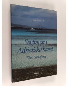 Kirjailijan Ebbe Gustafsson käytetty kirja Seglingar i Adriatiska havet
