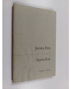Kirjailijan Jorma Etto käytetty kirja Ajastaikaa