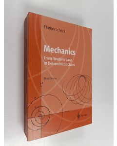 Kirjailijan Florian Scheck käytetty kirja Mechanics : from Newton's laws to deterministic chaos