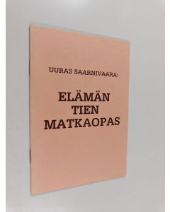 Kirjailijan Uuras Saarnivaara käytetty teos Elämän tien matkaopas