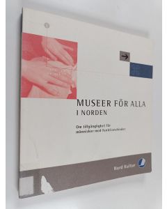 Kirjailijan Elisabet Svensson käytetty kirja Museer för alla i Norden : om tillgänglighet för människor med funktionshinder