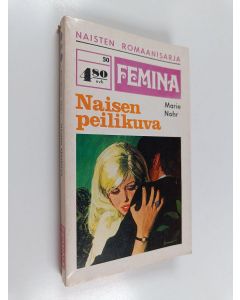 Kirjailijan Else-Marie Nohr käytetty kirja Naisen peilikuva