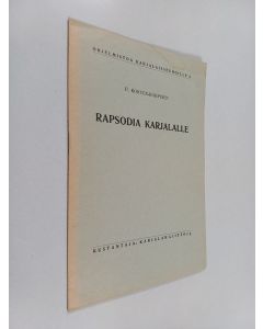 Kirjailijan P. Korven-Korpinen käytetty teos Rapsodia Karjalalle
