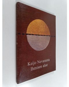 Kirjailijan Keijo Nevaranta käytetty kirja Ihmisen alue