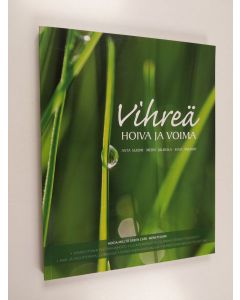 Kirjailijan Asta Suomi käytetty kirja Vihreä hoiva ja voima
