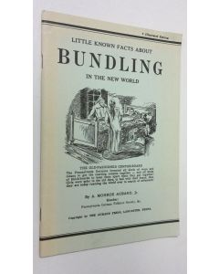 Kirjailijan A. Monroe Aurand käytetty teos Little known facts about bundling in the new world