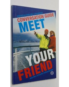 käytetty kirja Meet your friend : American english-Lithuanian conversation guide