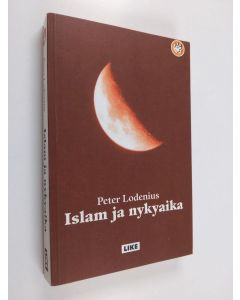 Kirjailijan Peter Lodenius käytetty kirja Islam ja nykyaika