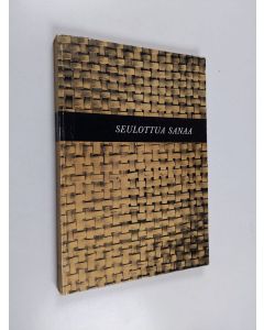Kirjailijan Simo Konsala & Terho Itkonen käytetty kirja Seulottua sanaa - Kirjoituksia sanataiteen, kielen ja kansanperinteen alalta