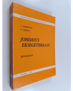 Kirjailijan Wille Riekkinen käytetty kirja Johdatus eksegetiikkaan : metodioppi