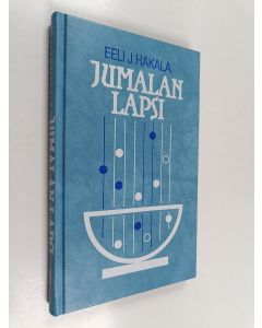 Kirjailijan Eeli J. Hakala käytetty kirja Jumalan lapsi