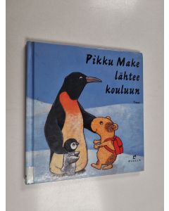 Kirjailijan Truus käytetty kirja Pikku Make lähtee kouluun