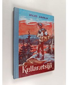Kirjailijan Viljo Saraja käytetty kirja Kullanetsijä : nuorisokertomus