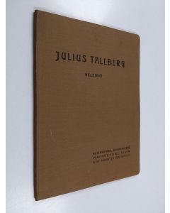 Kirjailijan Julius Tallberg käytetty teos Hintaluettelo no 3 : nostokoneet, voimansiirrot, varusteet, putket, putkenosat, pumput ja konetarpeet