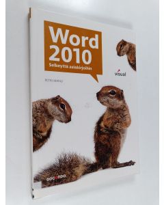 Kirjailijan Petri Manu käytetty kirja Word 2010 : selkeyttä asiakirjoihin