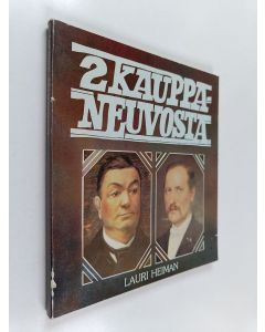Kirjailijan Lauri Heiman käytetty kirja Kaksi kauppaneuvosta