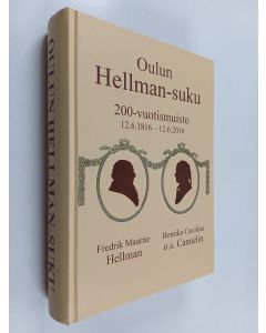 käytetty kirja Oulun Hellman-suku : 200-vuotismuisto 12.6.1816-12.6.2016