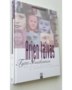 Kirjailijan Tytti Issakainen käytetty kirja Arjen taivas : tarinoita kasvusta ja keskeneräisyydestä (UUDENVEROINEN)
