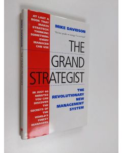 Kirjailijan Mike Davidson käytetty kirja The grand strategist : the revolutionary new management system