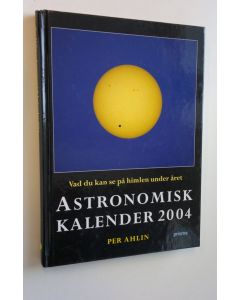 Kirjailijan Per Ahlin käytetty kirja Astronomisk kalender 2004