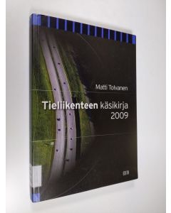 Kirjailijan Matti Tolvanen käytetty kirja Tieliikenteen käsikirja 2009