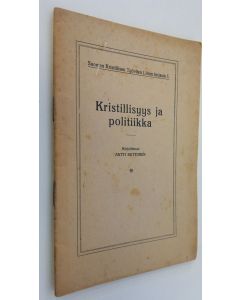 Kirjailijan Antti Kettunen käytetty teos Kristillisyys ja politiikka