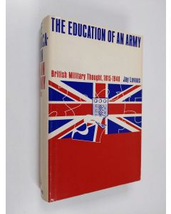 Kirjailijan Jay Luvaas käytetty kirja The education of an army : British Military Thought, 1815-1940