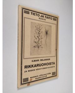 Kirjailijan Ilmari Relander käytetty kirja Rikkaruohoista ja niiden hävittämistavoista