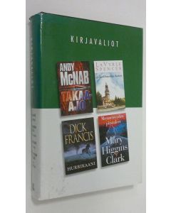 käytetty kirja Kirjavaliot : McNab, Andy : Takaa-ajo ; Spencer, LaVyrle : Rakkauden kutsu ; Francis, Dick : Hurrikaani ; Higgins Clark, Mary . Menneisyyden pirstaleet