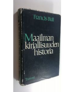 Kirjailijan Francis Bull käytetty kirja Maailmankirjallisuuden historia