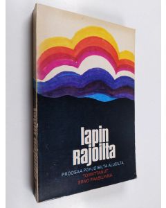 käytetty kirja Lapin rajoilta : proosaa pohjoisilta alueilta