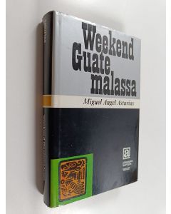 Kirjailijan Miguel Angel Asturias uusi kirja Weekend Guatemalassa (UUSI)